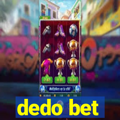 dedo bet